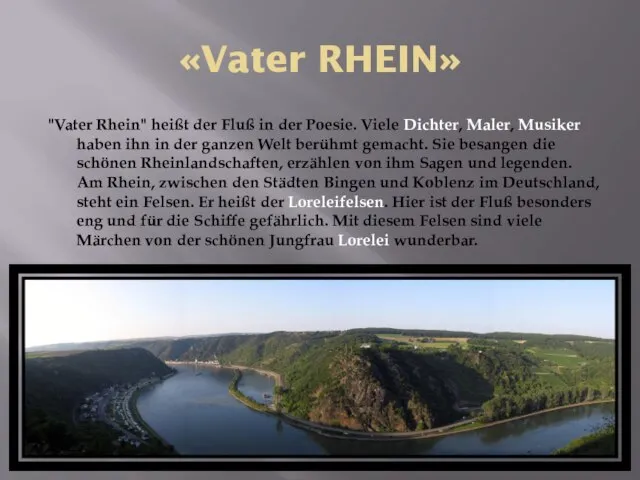 «Vater RHEIN» "Vater Rhein" heißt der Fluß in der Poesie. Viele