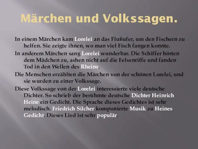 Märchen und Volkssagen. In einem Märchen kam Lorelei an das Flußufer,