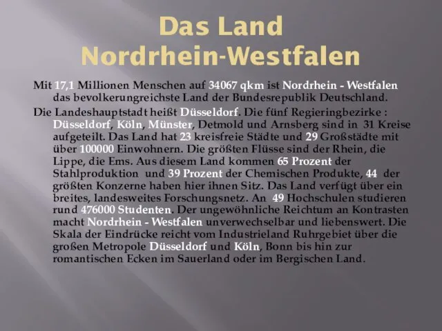 Das Land Nordrhein-Westfalen Mit 17,1 Millionen Menschen auf 34067 qkm ist