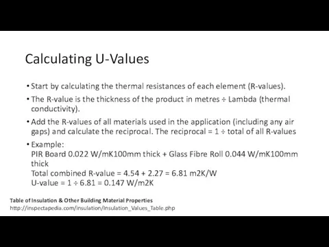 Calculating U-Values Start by calculating the thermal resistances of each element