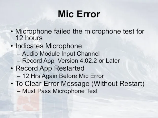 Mic Error Microphone failed the microphone test for 12 hours Indicates