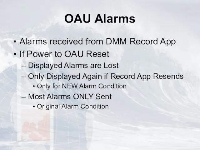 OAU Alarms Alarms received from DMM Record App If Power to