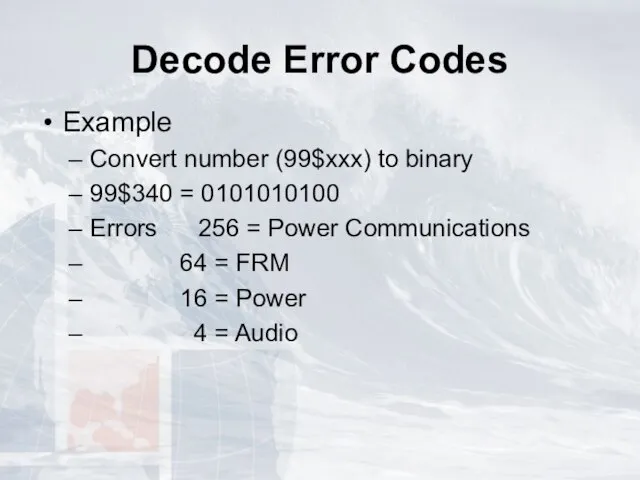 Decode Error Codes Example Convert number (99$xxx) to binary 99$340 =
