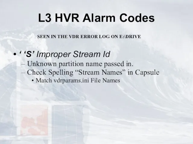 L3 HVR Alarm Codes SEEN IN THE VDR ERROR LOG ON