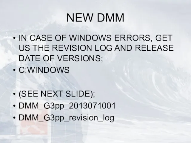 NEW DMM IN CASE OF WINDOWS ERRORS, GET US THE REVISION