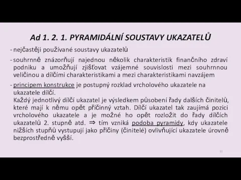 Ad 1. 2. 1. PYRAMIDÁLNÍ SOUSTAVY UKAZATELŮ nejčastěji používané soustavy ukazatelů