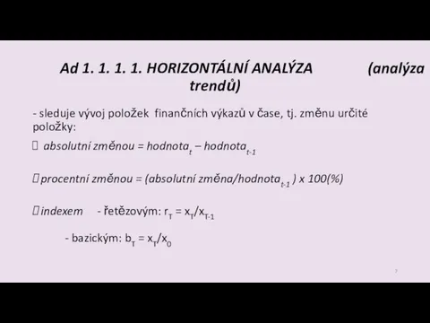 Ad 1. 1. 1. 1. HORIZONTÁLNÍ ANALÝZA (analýza trendů) - sleduje