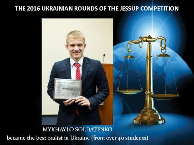 THE 2016 UKRAINIAN ROUNDS OF THE JESSUP COMPETITION MYKHAYLO SOLDATENKO became