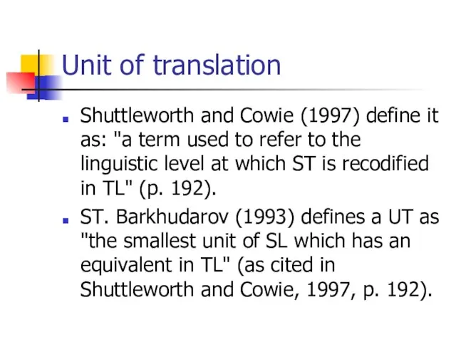 Unit of translation Shuttleworth and Cowie (1997) define it as: "a