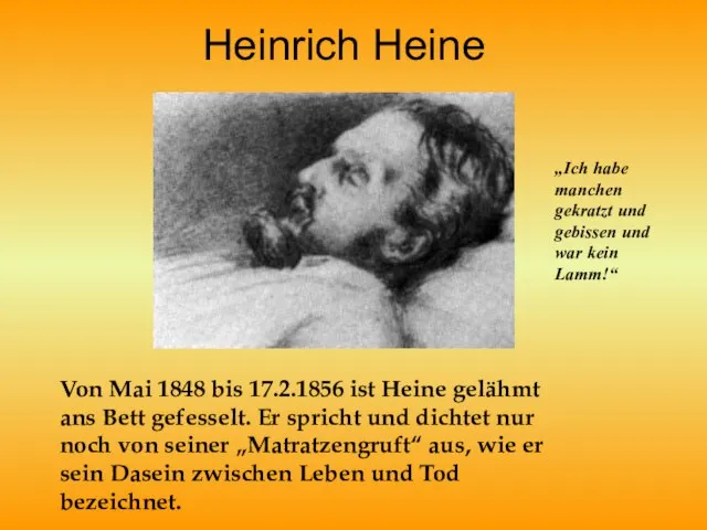 Heinrich Heine Von Mai 1848 bis 17.2.1856 ist Heine gelähmt ans