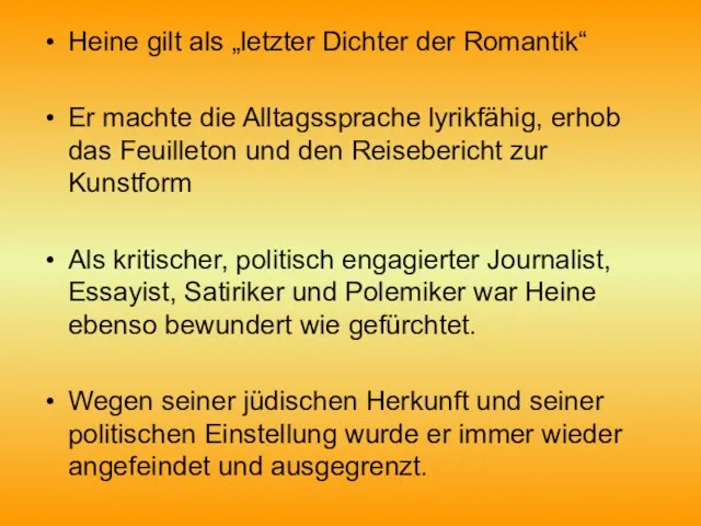 Heine gilt als „letzter Dichter der Romantik“ Er machte die Alltagssprache