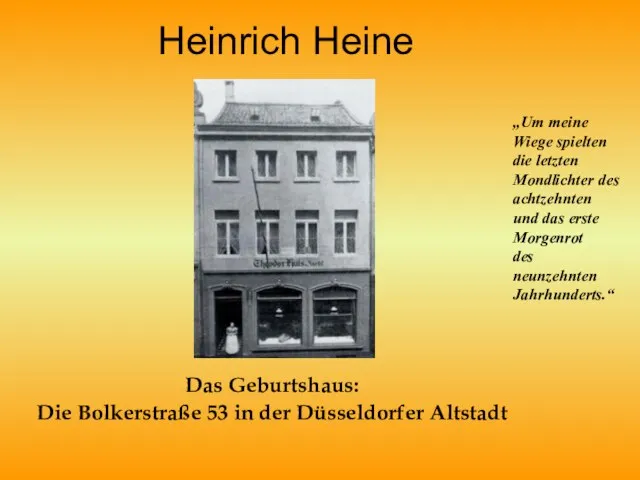 Heinrich Heine Das Geburtshaus: Die Bolkerstraße 53 in der Düsseldorfer Altstadt