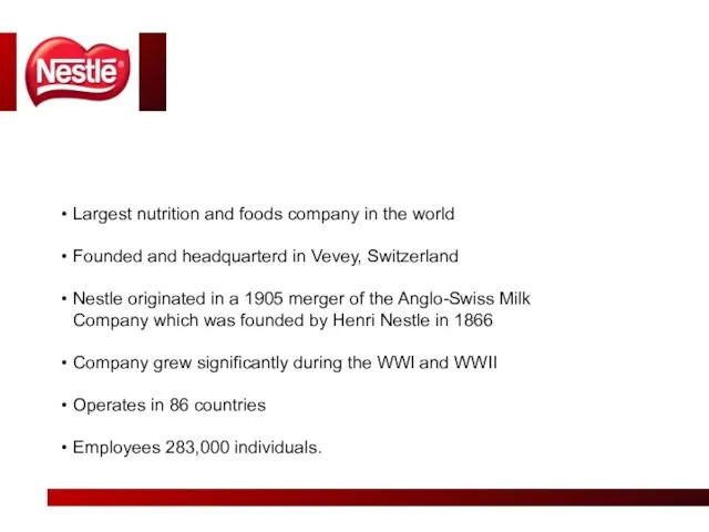 Largest nutrition and foods company in the world Founded and headquarterd