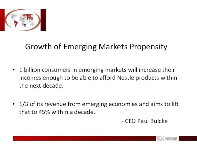 Growth of Emerging Markets Propensity 1 billion consumers in emerging markets
