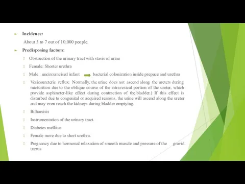 Incidence: About 3 to 7 out of 10,000 people. Predisposing factors: