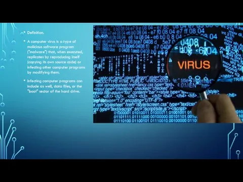 Definition. A computer virus is a type of malicious software program