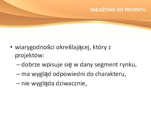 ZAŁOŻENIA DO PROJEKTU wiarygodności określającej, który z projektów: dobrze wpisuje się