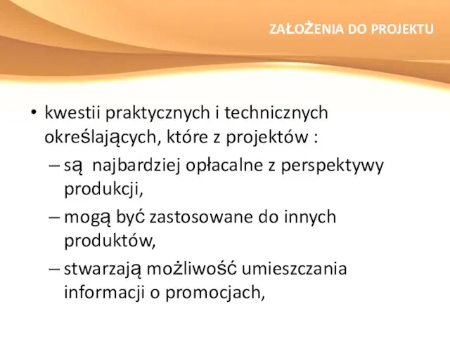 ZAŁOŻENIA DO PROJEKTU kwestii praktycznych i technicznych określających, które z projektów