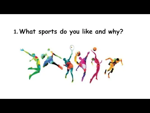 What sports do you like and why?