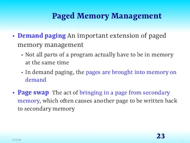 Paged Memory Management Demand paging An important extension of paged memory