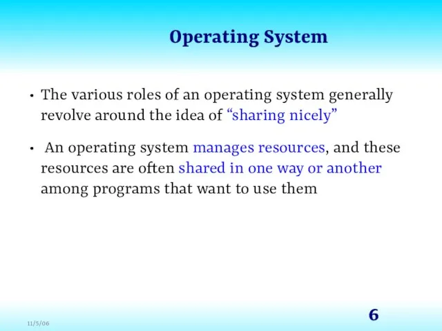 Operating System The various roles of an operating system generally revolve