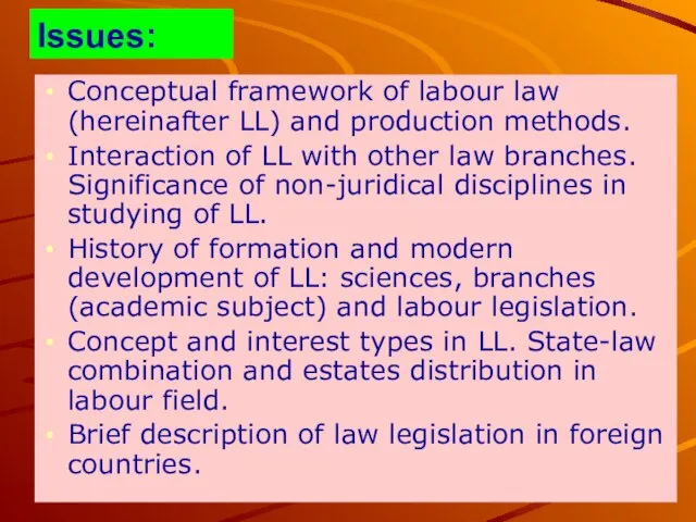 Issues: Conceptual framework of labour law (hereinafter LL) and production methods.