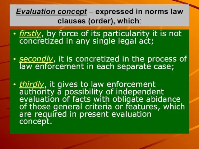 Evaluation concept – expressed in norms law clauses (order), which: firstly,