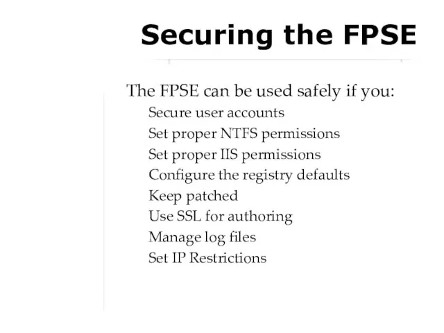 Securing the FPSE The FPSE can be used safely if you: