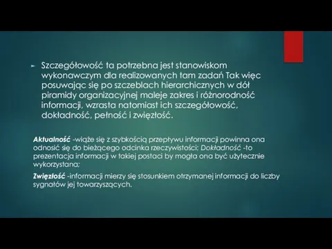 Szczegółowość ta potrzebna jest stanowiskom wykonawczym dla realizowanych tam zadań Tak