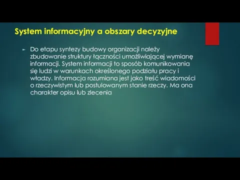 System informacyjny a obszary decyzyjne Do etapu syntezy budowy organizacji należy