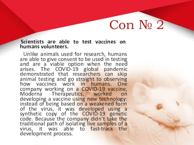 Con № 2 Scientists are able to test vaccines on humans