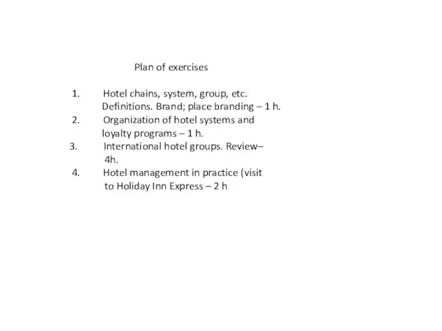 Plan of exercises 1. Hotel chains, system, group, etc. Definitions. Brand;