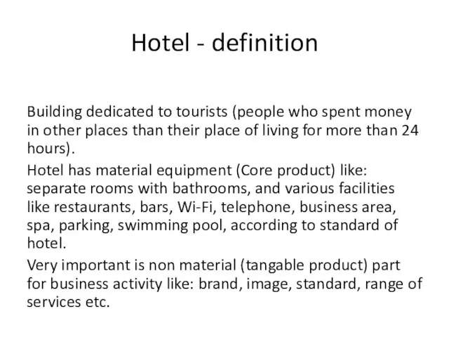 Hotel - definition Building dedicated to tourists (people who spent money