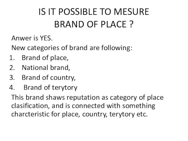 IS IT POSSIBLE TO MESURE BRAND OF PLACE ? Anwer is