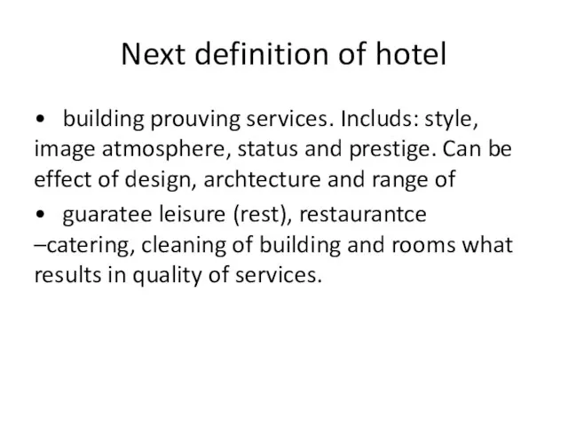 Next definition of hotel • building prouving services. Includs: style, image