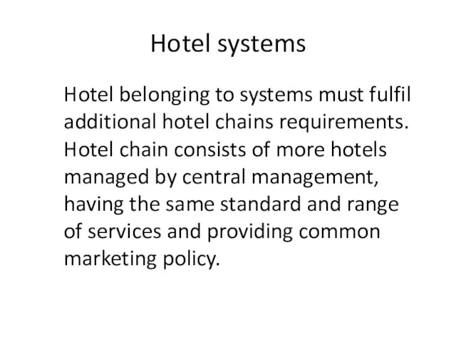 Hotel systems Hotel belonging to systems must fulfil additional hotel chains