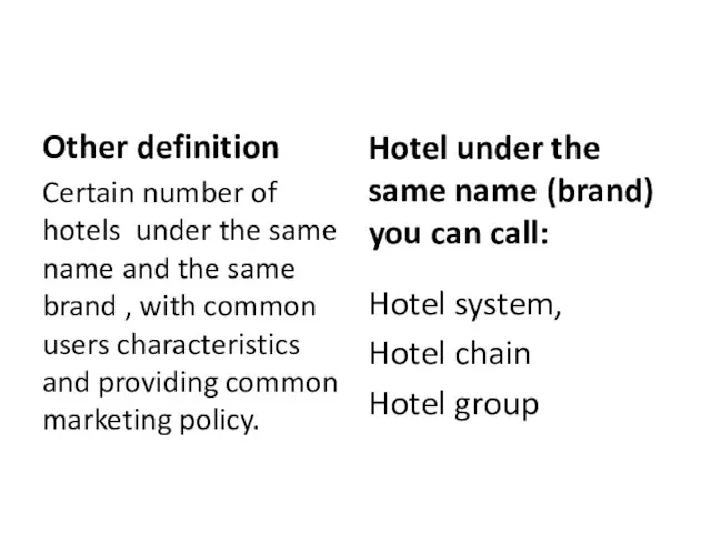 Other definition Certain number of hotels under the same name and