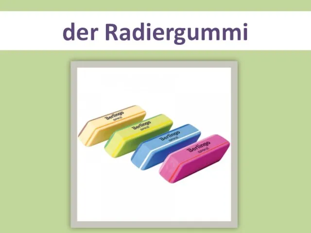 der Radiergummi