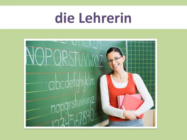 die Lehrerin