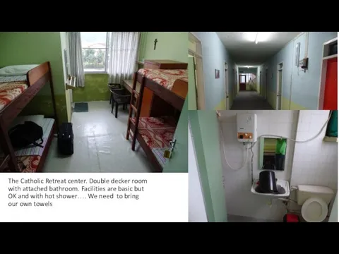 The Catholic Retreat center. Double decker room with attached bathroom. Facilities