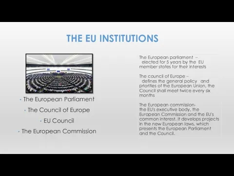 The European Parliament The Council of Europe EU Council The European