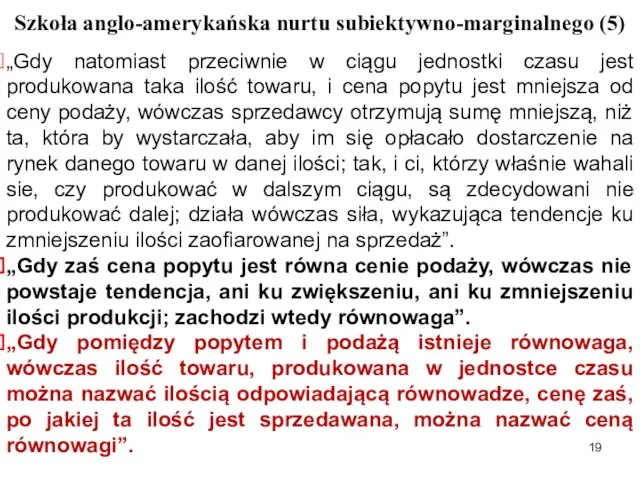 Szkoła anglo-amerykańska nurtu subiektywno-marginalnego (5) „Gdy natomiast przeciwnie w ciągu jednostki