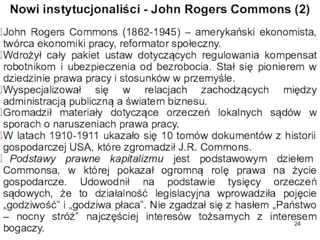 John Rogers Commons (1862-1945) – amerykański ekonomista, twórca ekonomiki pracy, reformator