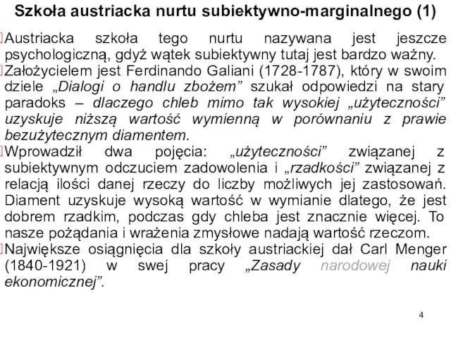 Szkoła austriacka nurtu subiektywno-marginalnego (1) Austriacka szkoła tego nurtu nazywana jest