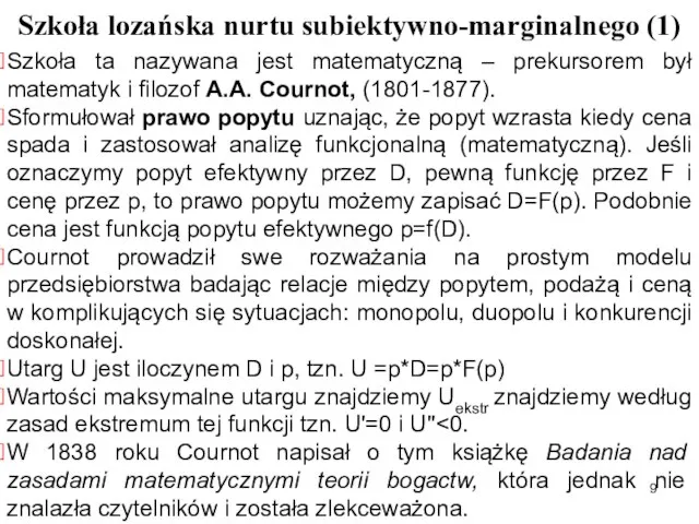 Szkoła lozańska nurtu subiektywno-marginalnego (1) Szkoła ta nazywana jest matematyczną –