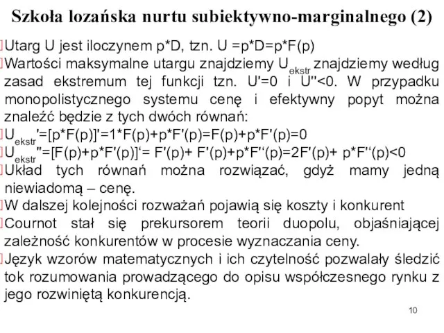 Szkoła lozańska nurtu subiektywno-marginalnego (2) Utarg U jest iloczynem p*D, tzn.