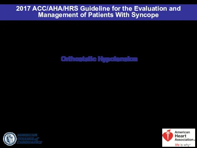 Orthostatic Hypotension 2017 ACC/AHA/HRS Guideline for the Evaluation and Management of Patients With Syncope