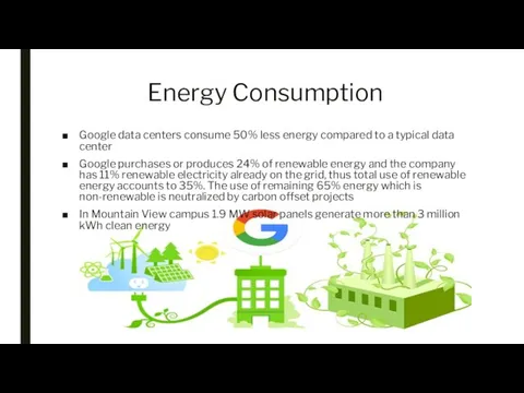 Energy Consumption Google data centers consume 50% less energy compared to