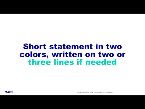 Short statement in two colors, written on two or three lines