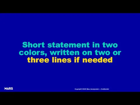 Short statement in two colors, written on two or three lines